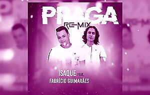 Isaque - Praga (REMIX) [ft. Fabrício Guimarães and RafLo]